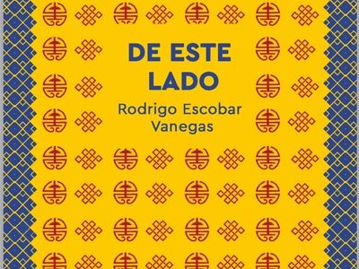 "De este lado", la nueva novela de Rodrigo Escobar-Vanegas