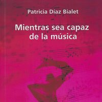 Patricia Díaz Bialet presenta su nuevo libro “Mientras sea capaz de la música”