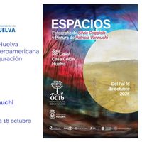 Geografías íntimas: tres miradas iberoamericanas convergen en Huelva